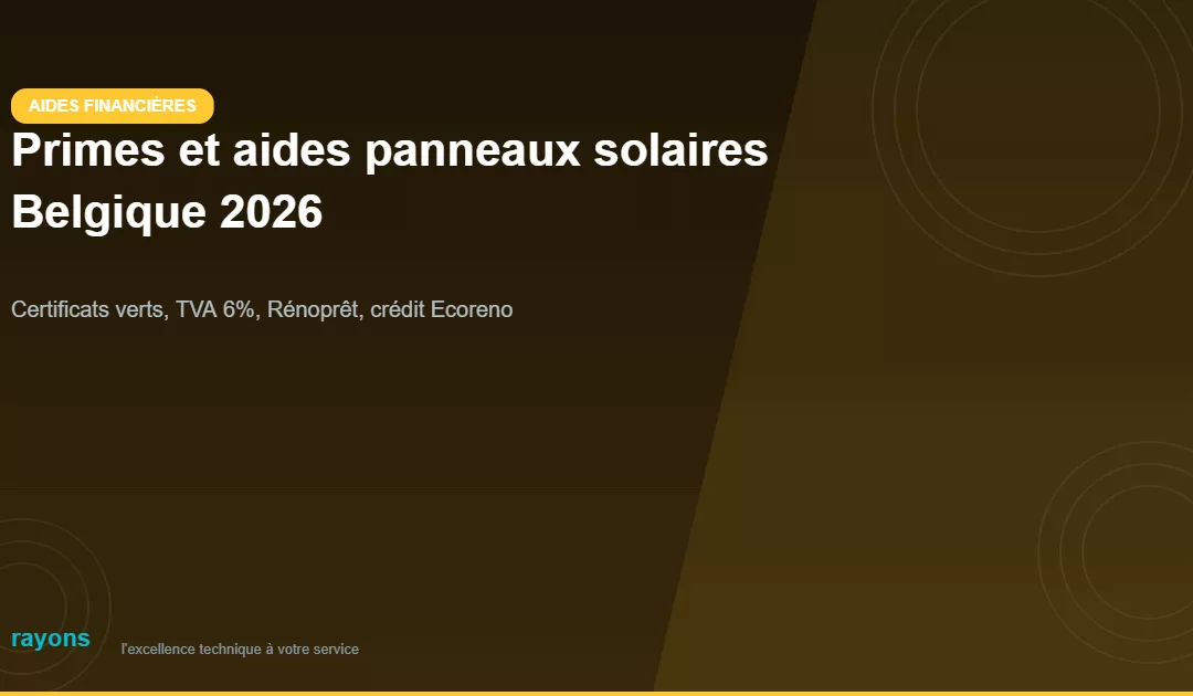 Primes et aides panneaux solaires en Belgique 2026 : le guide complet
